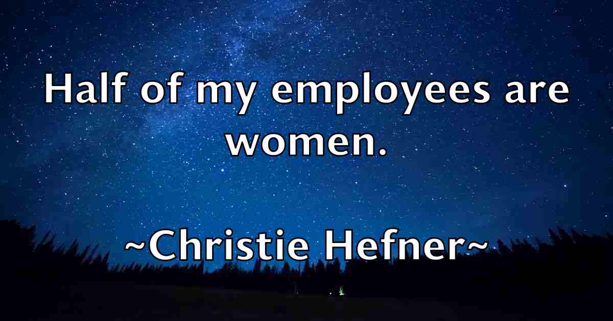 /images/quoteimage/christie-hefner-fb-150149.jpg