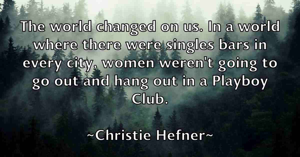 /images/quoteimage/christie-hefner-fb-150151.jpg