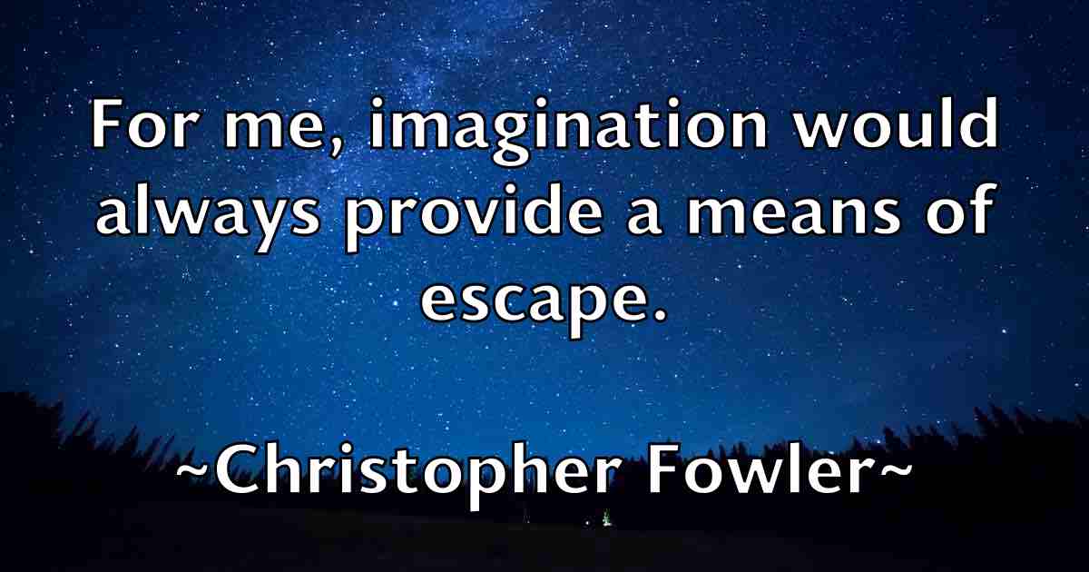 /images/quoteimage/christopher-fowler-fb-152348.jpg