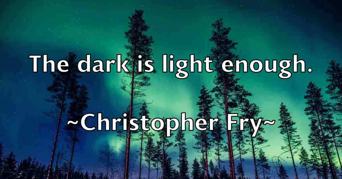 /images/quoteimage/christopher-fry-fb-152353.jpg
