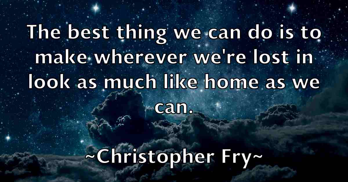 /images/quoteimage/christopher-fry-fb-152357.jpg