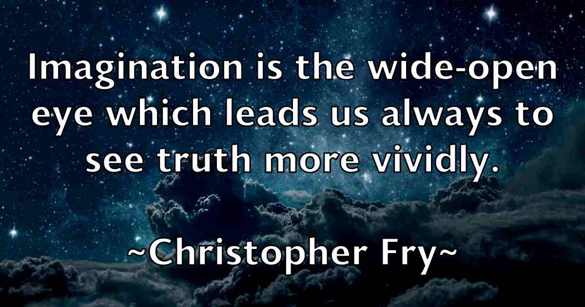 /images/quoteimage/christopher-fry-fb-152359.jpg