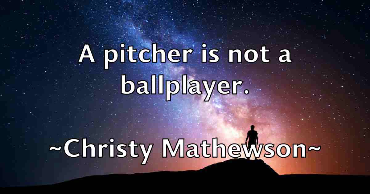 /images/quoteimage/christy-mathewson-fb-153891.jpg