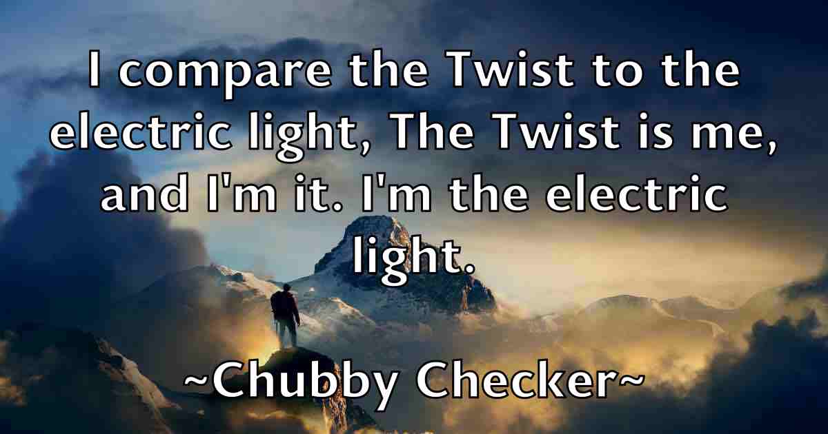 /images/quoteimage/chubby-checker-fb-154178.jpg