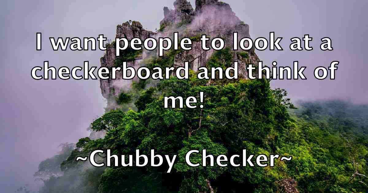 /images/quoteimage/chubby-checker-fb-154194.jpg
