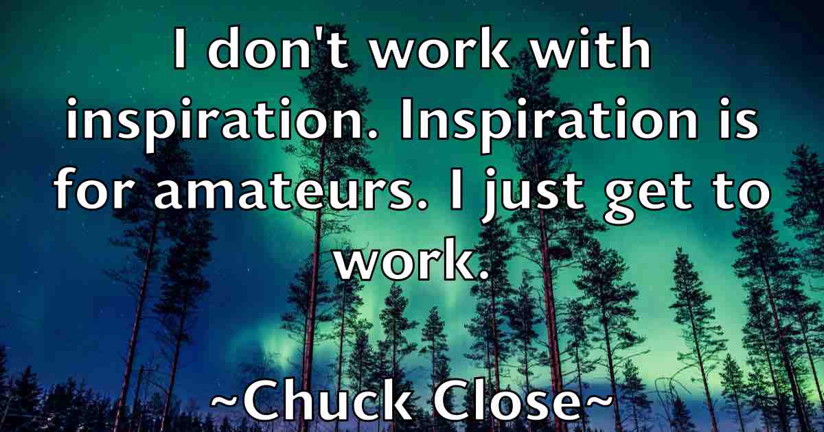 /images/quoteimage/chuck-close-fb-154317.jpg