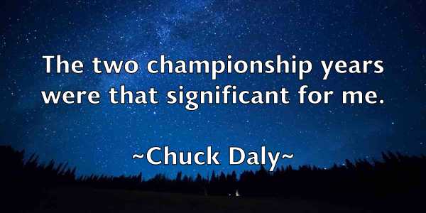 /images/quoteimage/chuck-daly-154400.jpg
