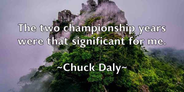 /images/quoteimage/chuck-daly-154400.jpg