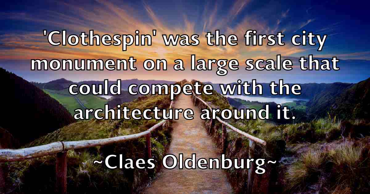 /images/quoteimage/claes-oldenburg-fb-156469.jpg