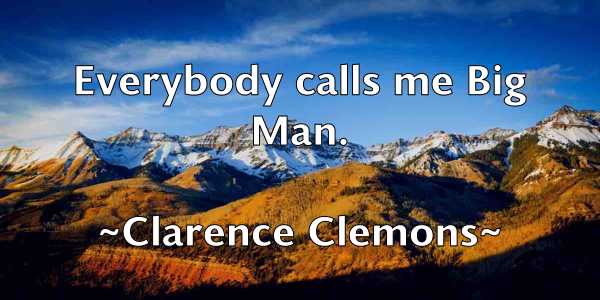 /images/quoteimage/clarence-clemons-157605.jpg