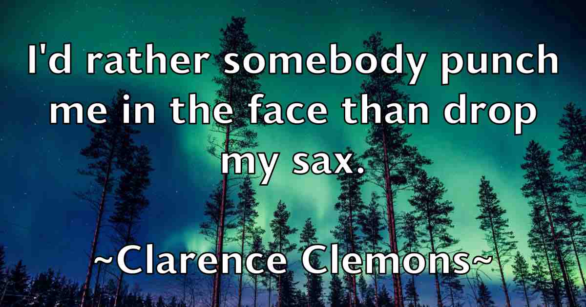 /images/quoteimage/clarence-clemons-fb-157648.jpg