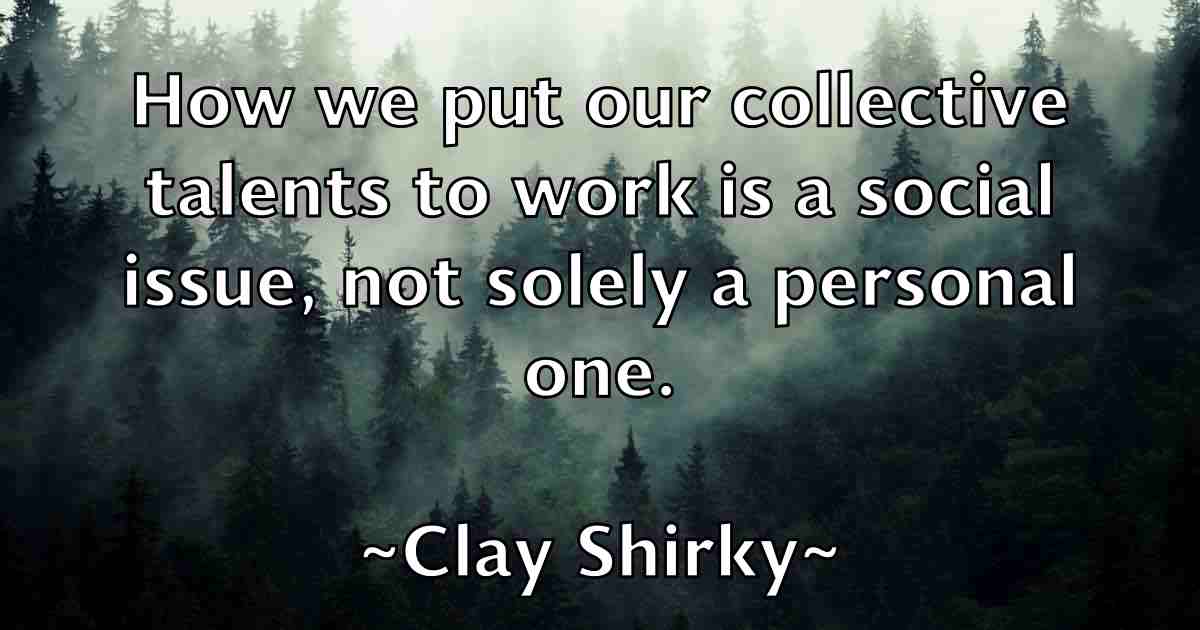 /images/quoteimage/clay-shirky-fb-158782.jpg
