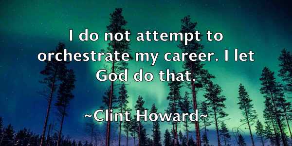 /images/quoteimage/clint-howard-159849.jpg