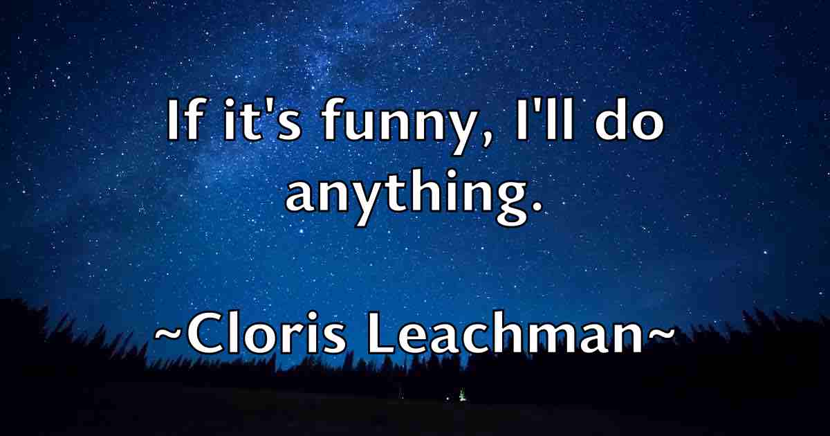 /images/quoteimage/cloris-leachman-fb-160394.jpg