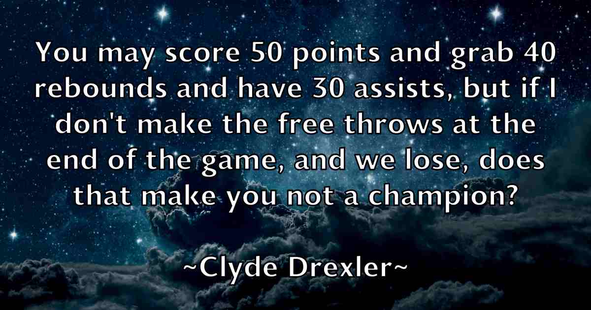 /images/quoteimage/clyde-drexler-fb-160414.jpg