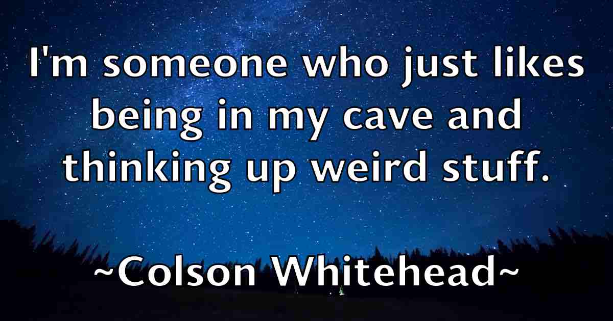 /images/quoteimage/colson-whitehead-fb-162990.jpg