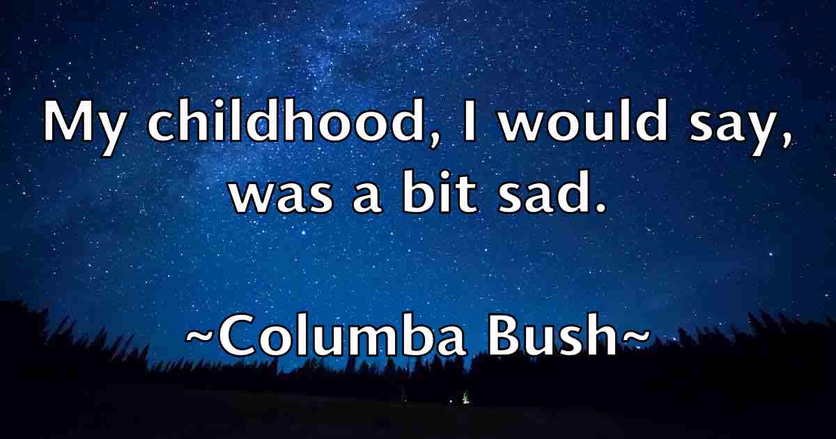 /images/quoteimage/columba-bush-fb-163150.jpg