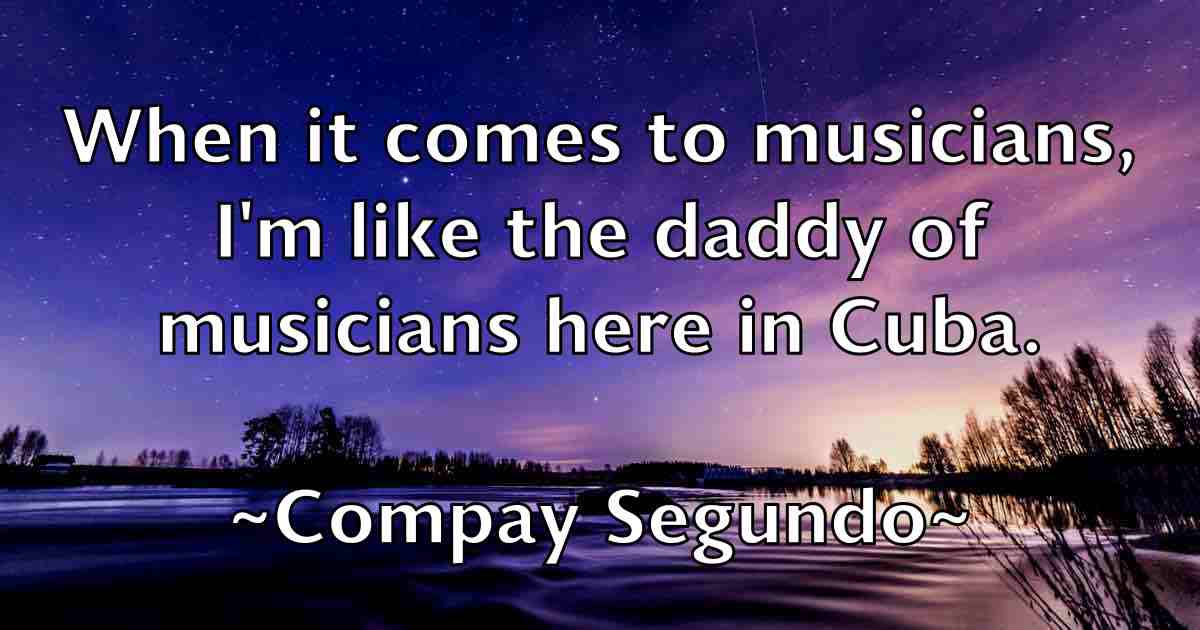 /images/quoteimage/compay-segundo-fb-163219.jpg