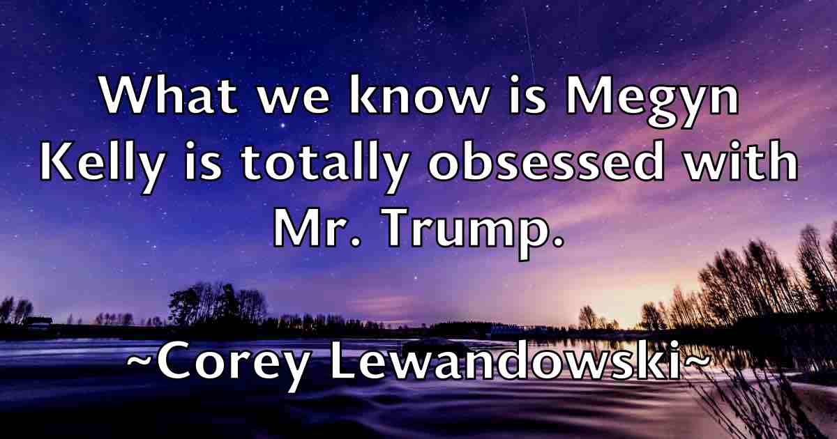 /images/quoteimage/corey-lewandowski-fb-165348.jpg