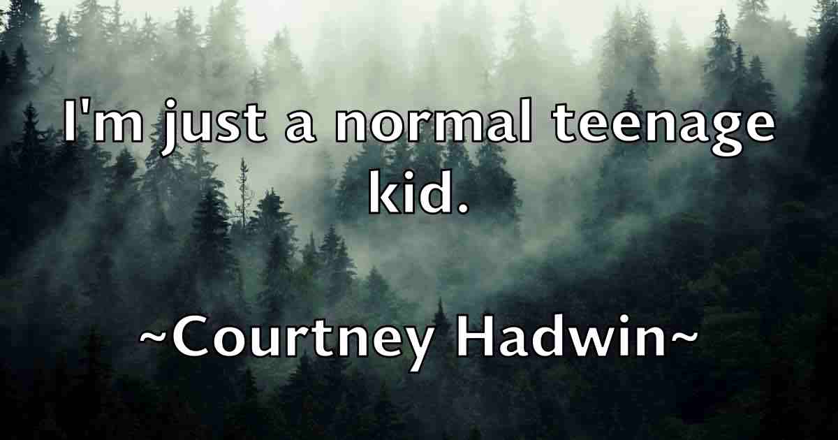 /images/quoteimage/courtney-hadwin-fb-166781.jpg