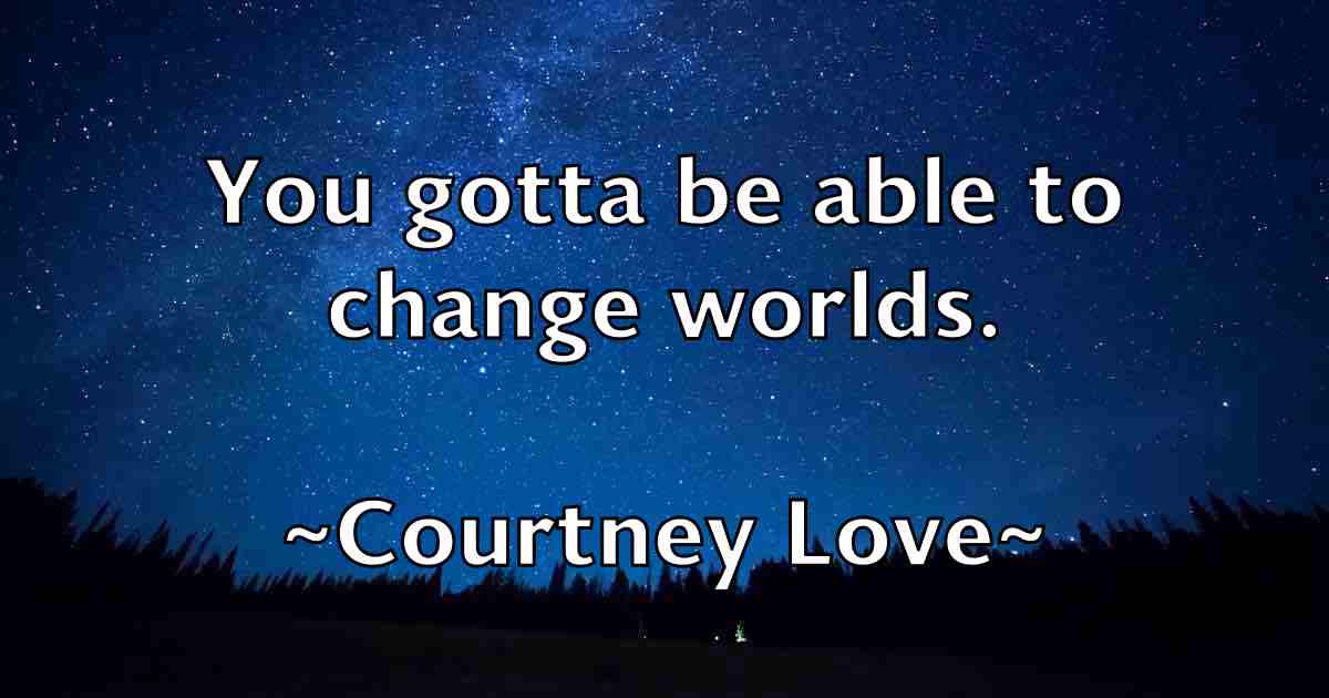 /images/quoteimage/courtney-love-fb-166790.jpg