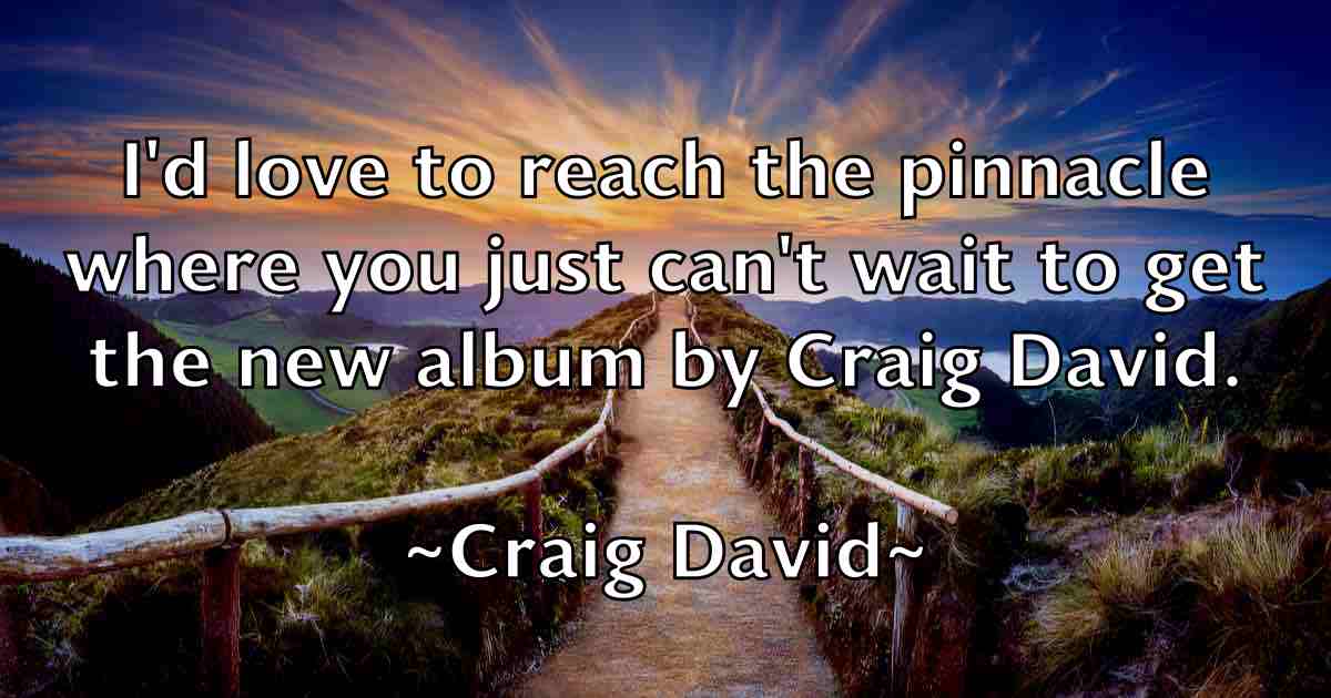 /images/quoteimage/craig-david-fb-167221.jpg