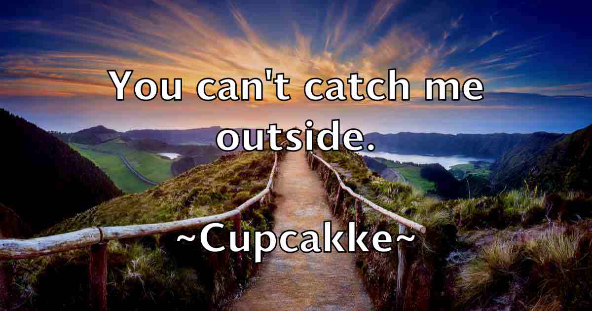 /images/quoteimage/cupcakke-cupcakke-fb-168895.jpg