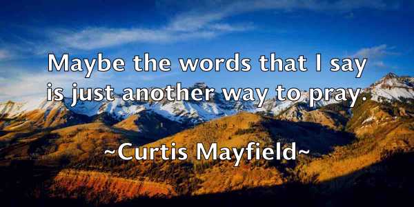 /images/quoteimage/curtis-mayfield-169334.jpg