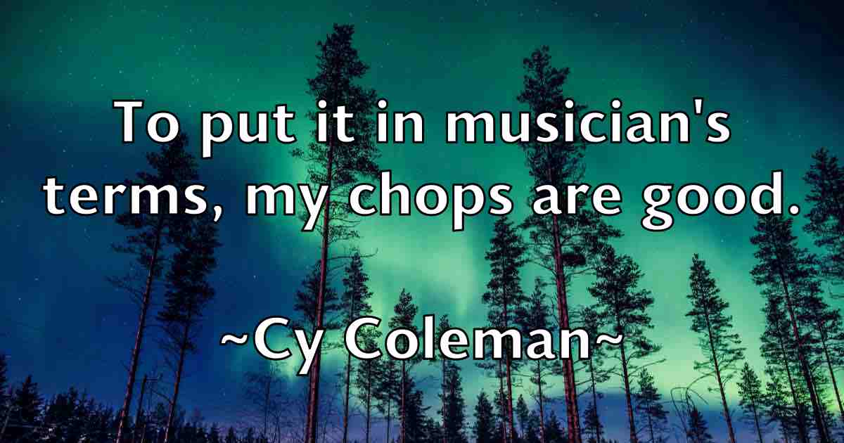 /images/quoteimage/cy-coleman-fb-169464.jpg