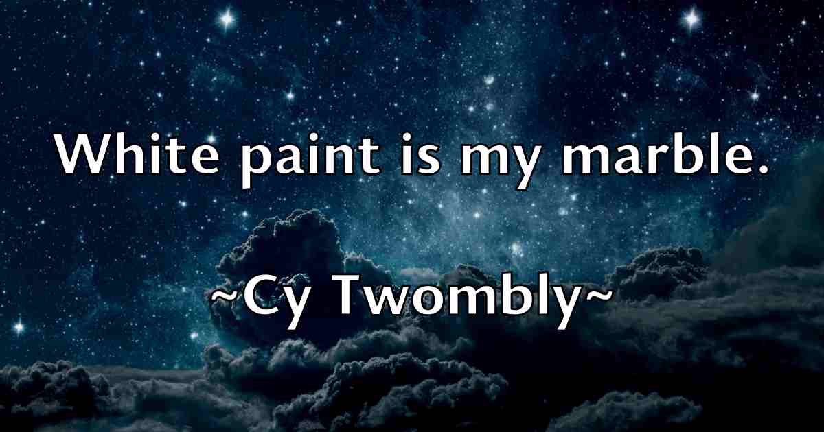 /images/quoteimage/cy-twombly-fb-169478.jpg