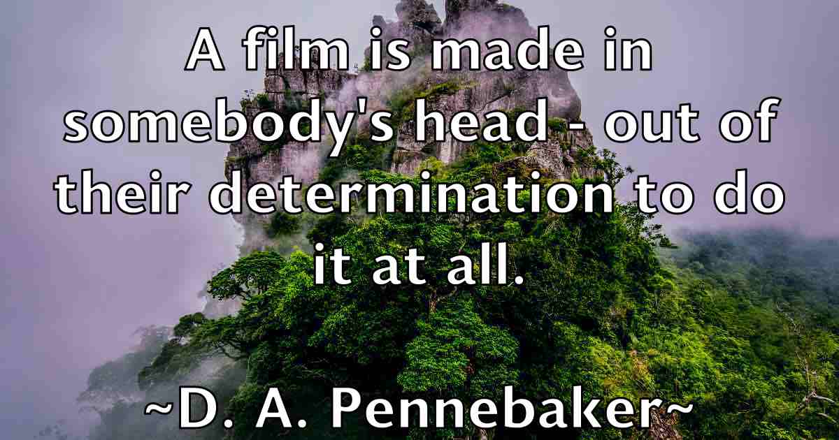 /images/quoteimage/d-a-pennebaker-fb-170369.jpg