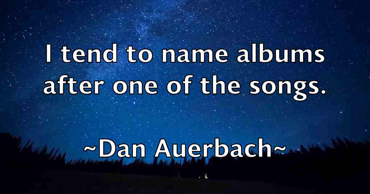 /images/quoteimage/dan-auerbach-fb-173150.jpg