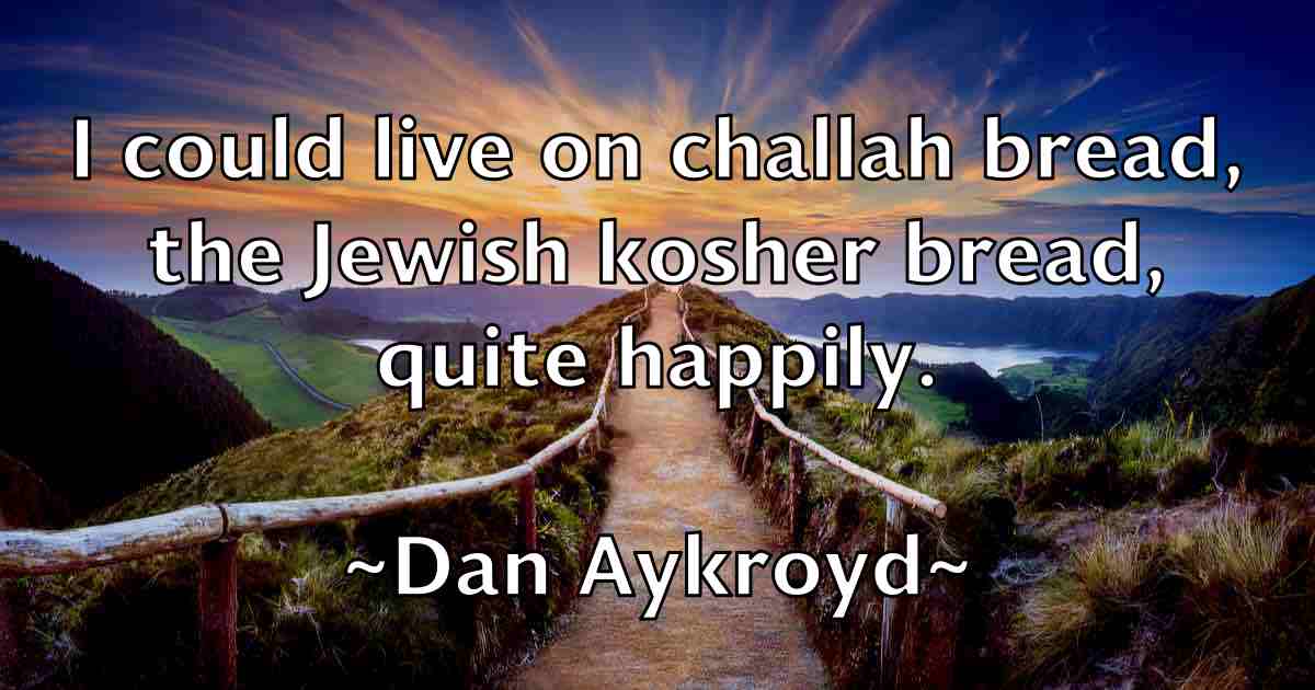 /images/quoteimage/dan-aykroyd-fb-173159.jpg
