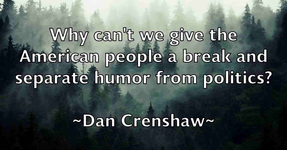 /images/quoteimage/dan-crenshaw-fb-173609.jpg