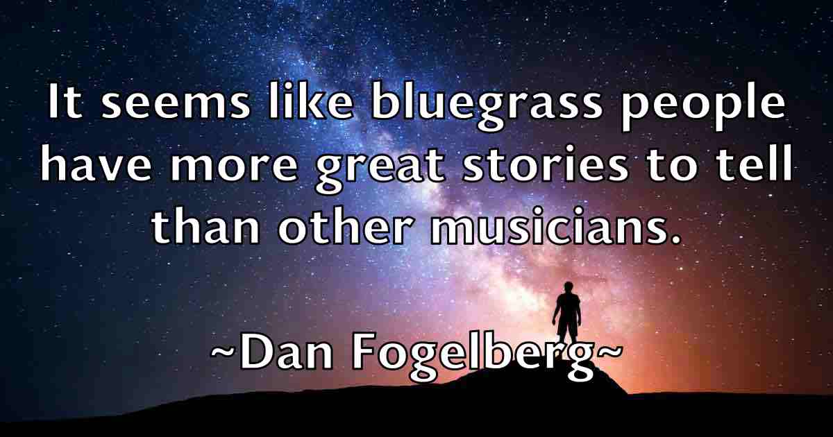 /images/quoteimage/dan-fogelberg-fb-173777.jpg