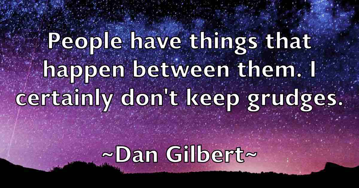 /images/quoteimage/dan-gilbert-fb-173955.jpg