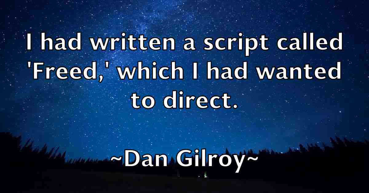 /images/quoteimage/dan-gilroy-fb-173992.jpg