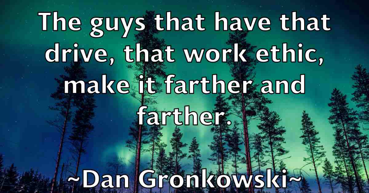 /images/quoteimage/dan-gronkowski-fb-174016.jpg