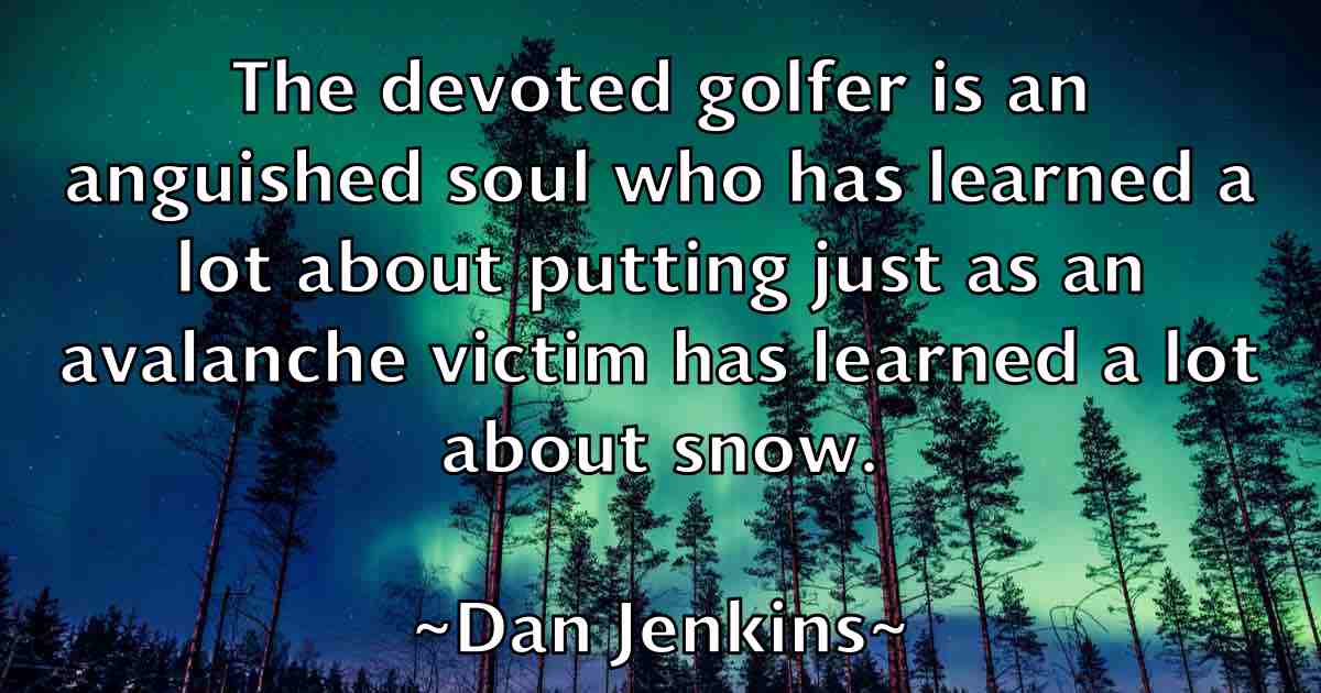 /images/quoteimage/dan-jenkins-fb-174176.jpg
