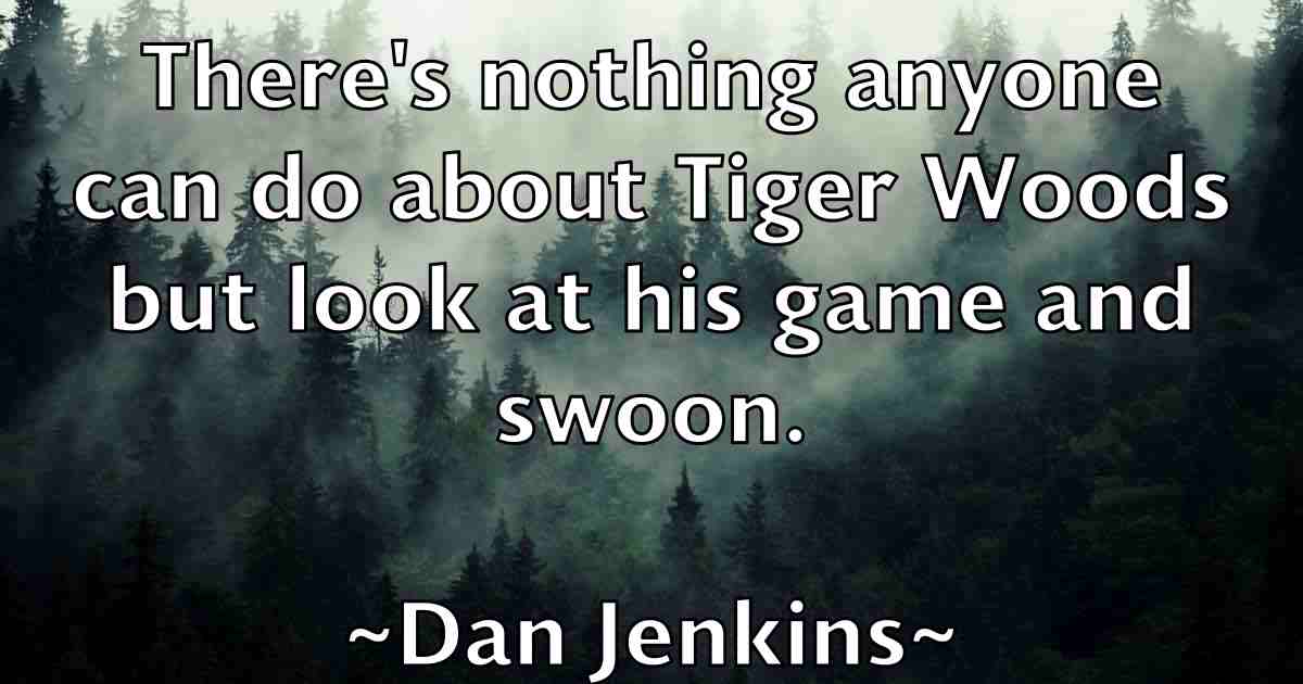 /images/quoteimage/dan-jenkins-fb-174197.jpg
