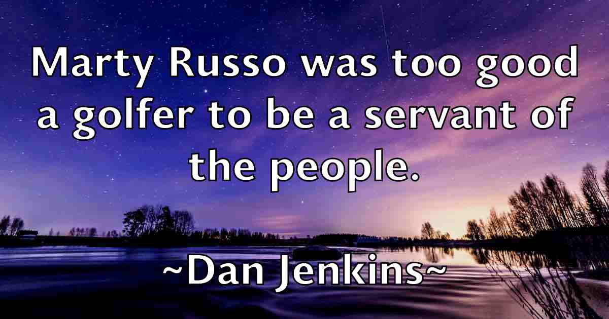 /images/quoteimage/dan-jenkins-fb-174236.jpg