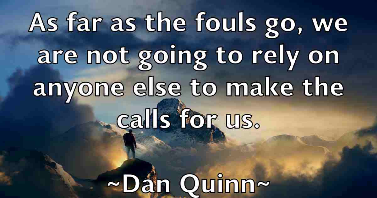 /images/quoteimage/dan-quinn-fb-174763.jpg