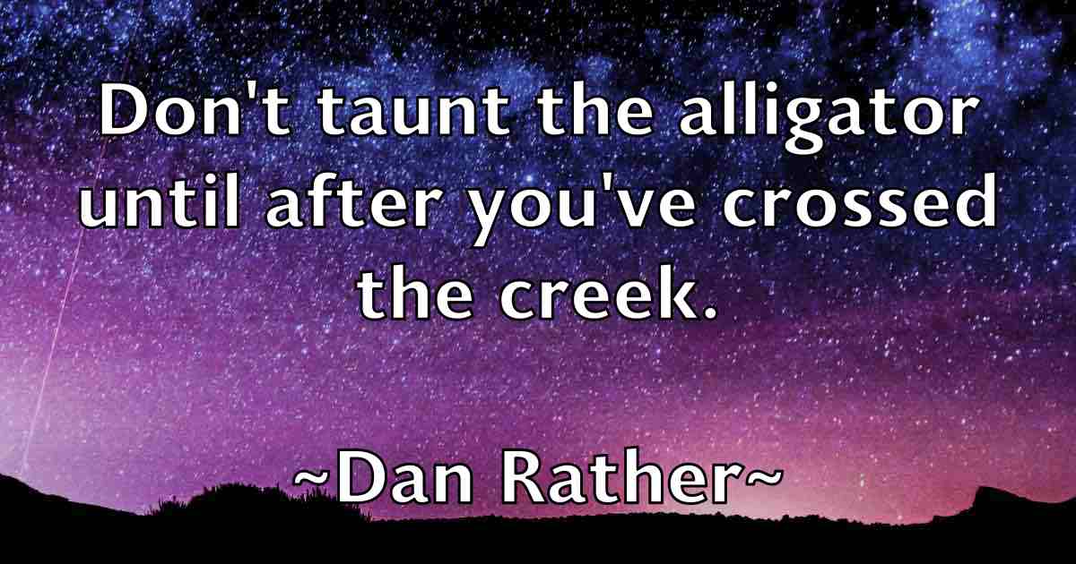/images/quoteimage/dan-rather-fb-174814.jpg