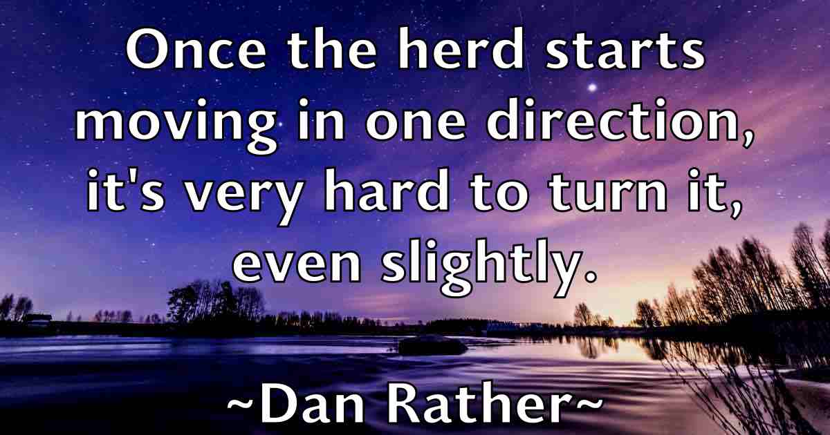 /images/quoteimage/dan-rather-fb-174817.jpg