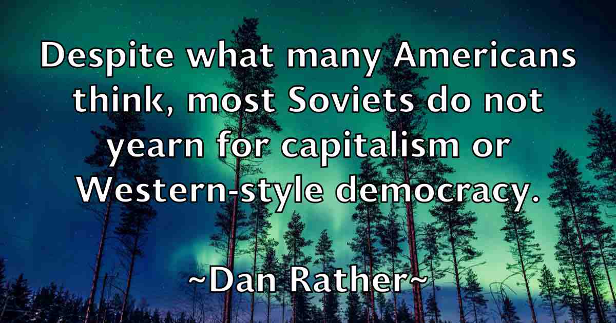 /images/quoteimage/dan-rather-fb-174834.jpg
