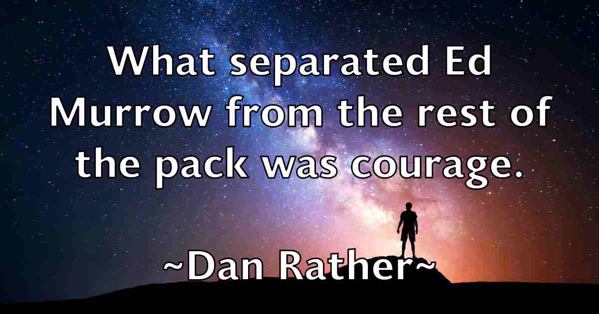 /images/quoteimage/dan-rather-fb-174850.jpg