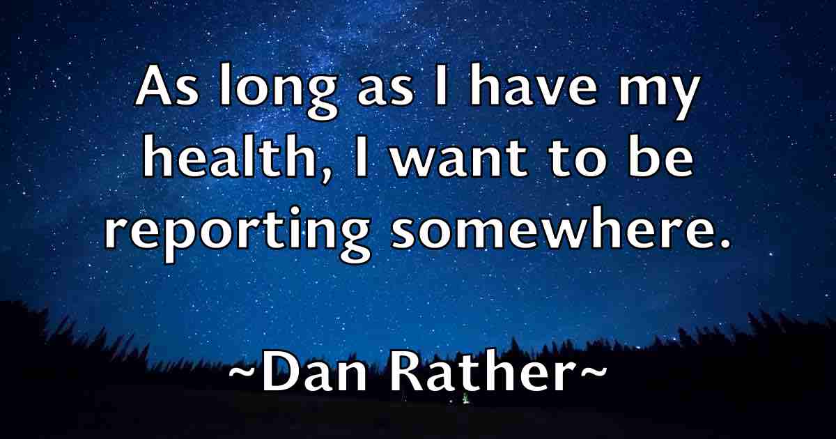 /images/quoteimage/dan-rather-fb-174856.jpg