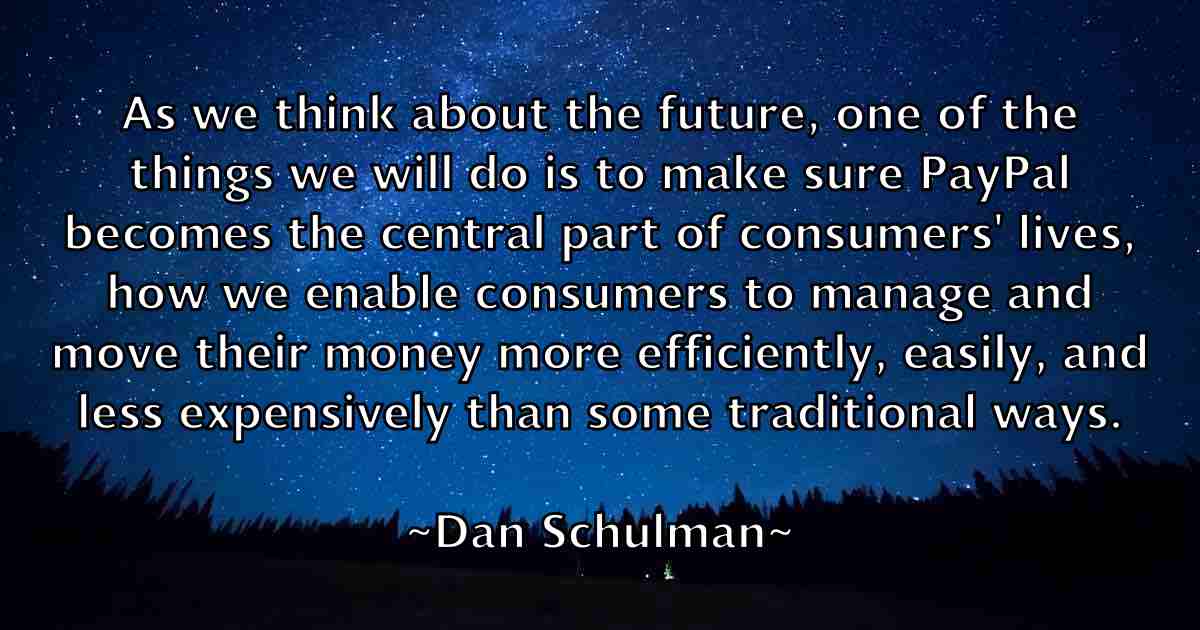 /images/quoteimage/dan-schulman-fb-175032.jpg