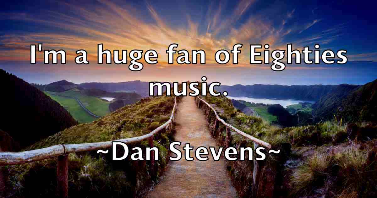 /images/quoteimage/dan-stevens-fb-175215.jpg