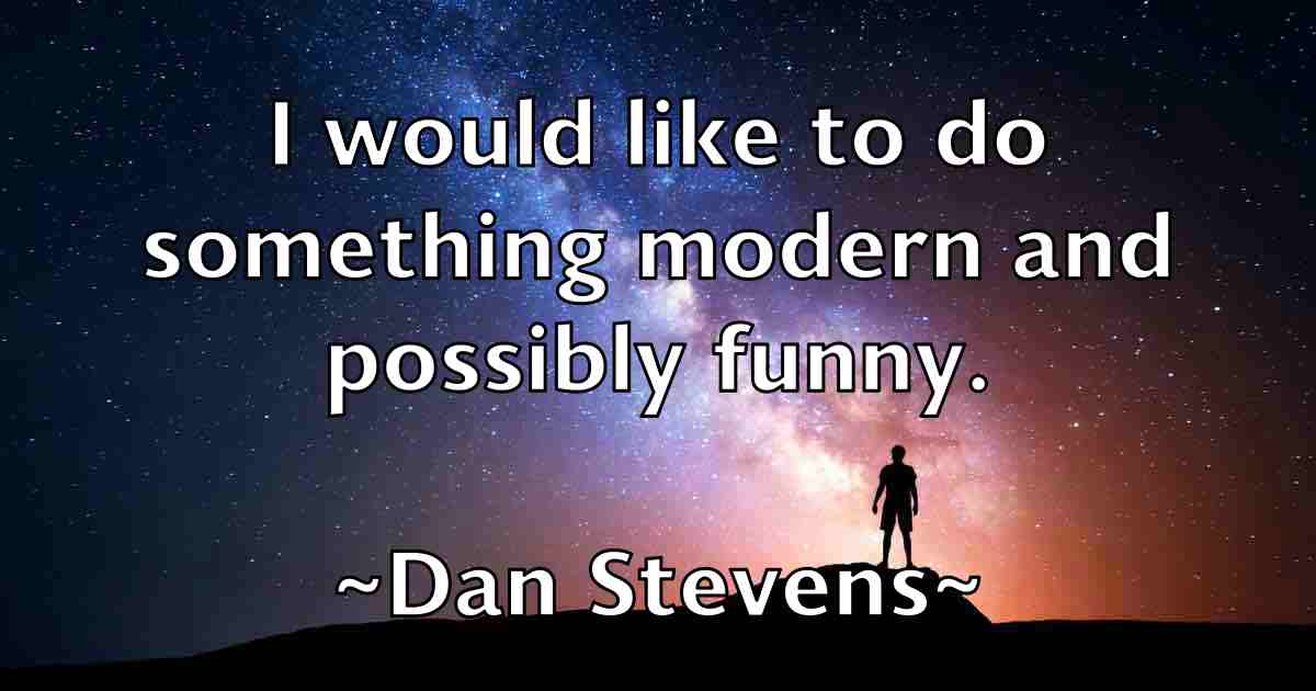 /images/quoteimage/dan-stevens-fb-175223.jpg